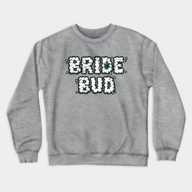 Bride Bud Bachelorette Party Crewneck Sweatshirt by sloppysoul